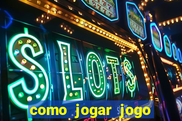 como jogar jogo sem abaixar